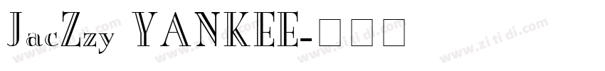 JacZzy YANKEE字体转换 JacZzy YANKEE字体转换